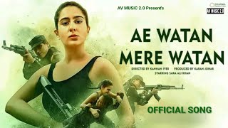 Ae Watan Mere Watan (Official Song) Sara Ali Khan | New Patriotic Song #arijitsingh #independenceday
