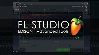 EDISON | Advanced Tools \u0026 FX