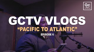 GCTV: PACIFIC TO ATLANTIC | Episode 6 | Shot By: @splashbakery_