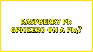 Raspberry Pi: gpiozero on a pi4?