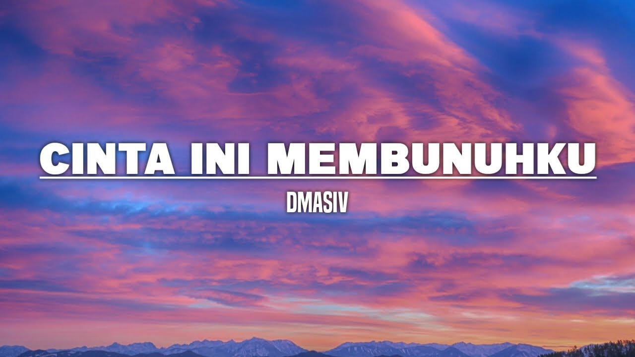 D'MASIV - Cinta Ini Membunuhku - (Lirik) - YouTube