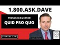 Properly pronounce and define quid pro quo