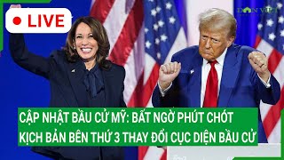 Cập nhật bầu cử Mỹ: Bất ngờ phút chót kịch bản bên thứ 3 thay đổi cục diện bầu cử