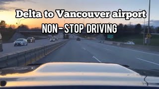 4k Driving from Delta to Vancouver Airport | | BC | YVR | 2023