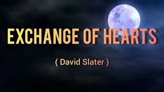 David Slater - Exchange Of Heart (Lyrics)