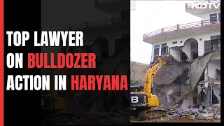 "No Law Says Demolish The Guilty's House'': Lawyer On Bulldozer Action In Haryana | Breaking Views