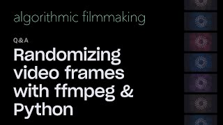 Randomizing Video Frames with FFPMEG and Python