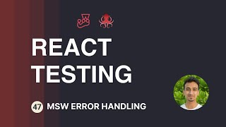 React Testing Tutorial - 47 - MSW Error Handling