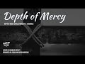 Depth of Mercy | Baptist Music Virtual Ministry