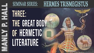 MPH Hermes Trismegistus Seminar 3: The Hermetic Literature