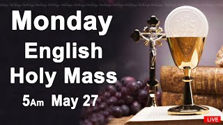 Catholic Mass Today I Daily Holy Mass I Monday May 27 2024 I English Holy Mass I 5.00 AM