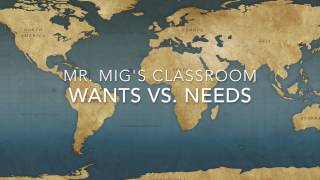 Needs vs Wants with Mr. Mig