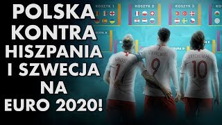 POLSKA KONTRA HISZPANIA I SZWECJA NA EURO 2020!