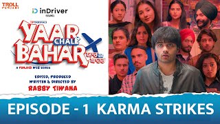 Yaar Chale Bahar | Episode 1 - Karma Strikes | Latest Punjabi Web Series 2022 |