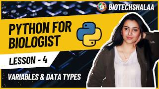 Python for Biologist | Lesson 4: Variables & Data Types