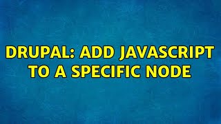 Drupal: Add javascript to a specific node