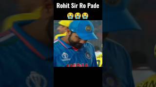 Rohit Sir Ro Pade 🥹🥹 #shortsvideo #shorts #youtubeshorts #trending