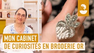 Mon cabinet de curiosités en broderie or