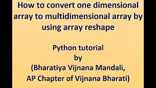 66-How to convert one dimensional array to multidimensional array by using array reshape in Python