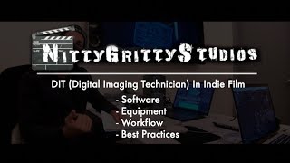 Indie Film Set DIT Walkthrough (TUTORIAL): What Is A Digital Imaging Technician?