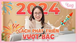 Kế Hoạch Phát Triển Vượt Bậc trong 2024 | How to make 2024 your best year (từng bước) VyLog Khánh Vy