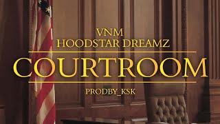 Courtroom ft. VNM, Hoodstar Dreamz | @prodby_ksk