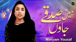 Main Sadqay Jaon | Naat | Maryam Yousaf | HD Video | Labaik Labaik