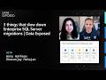 3 things that slow down Enterprise SQL Server migrations | Data Exposed