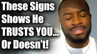 He Truly Trusts You If He Does These Things...