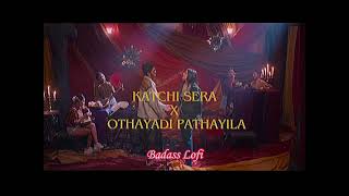 Katchi sera X othayadi pathayila - (slowed and reverbed) | Instagram reels trending ringtone #viral
