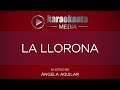 Karaokanta - Ángela Aguilar - La Llorona