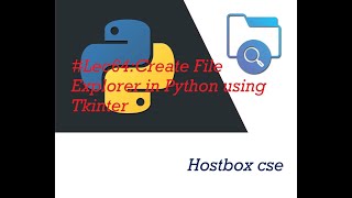 #Lec64:Create File Explorer in Python using Tkinter |# Tutorial for Python |Hostbox cse