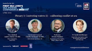 The First Sea Lord’s Sea Power Conference, Plenary 1 – Contesting waters calibrating conflict at sea