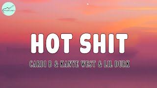 Cardi B - Hot Shit Lyrics feat Kanye West - Lil Durk