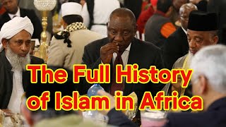 The Full History of Islam in Africa from Ancient Times to the Present Day | How Islam Came to Africa