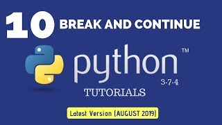 Break and Continue In Python : Python 3.7.4 Tutorial 10|Multi line Comment in Python|