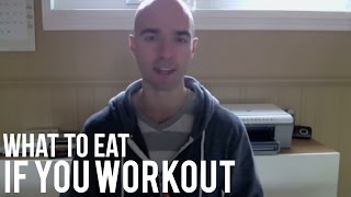 What to Eat if You Workout