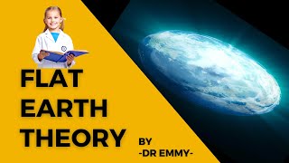 Debunking the Flat Earth Theory | Dr Emmy