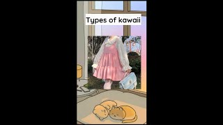 types of kawaii 💕 #kawaii #aesthetic #kawaiiaesthetic #cute #cuteaesthetic #shorts #kawaiifashion