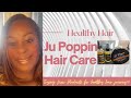 Ju Poppin Hair Products