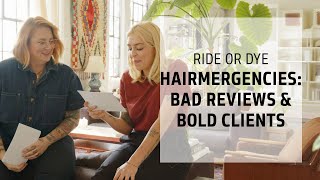 Hairmergencies: Bad Reviews \u0026 Bold Clients | Ride or Dye | Goldwell Education Plus