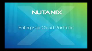 Nutanix Enterprise - Beam, Clusters, Move, Era, Frame, Karbon,  Xi Leap, Objects, X-Ray, and Xi IoT