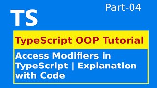 TypeScript Object Oriented Programming | Access Modifiers in TypeScript | part-4