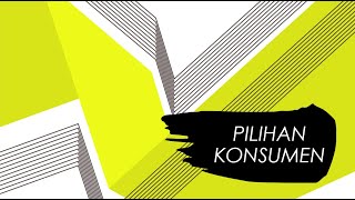 Analisis Perilaku Konsumen (Bagian 3) : Pilihan Konsumen