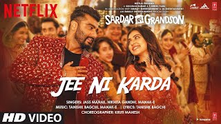 Jee Ni Karda Video  Sardar Ka Grandson  Arjun Kapoor, Rakul Preet  Jass Manak,Manak  E , Tanishk B