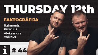 FAKTOGRĀFIJA - THUrsday 12th / #44 epizode