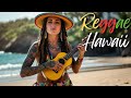 Hawaiian Reggae 2024 - Chill Island Sounds 🌊🎧 Relax and Unwind with Tropical Beats