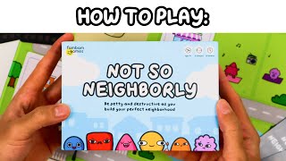 How to Play: Not So Neighborly