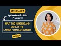 Python Program to display LARGER/SMALLER two numbers | Python Practical List | CBSE Class 11