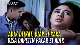 Kelakuan Bejat Kaka, Biar Bisa Rebut Pacar Si Adik | Firasat Eps 114 Full